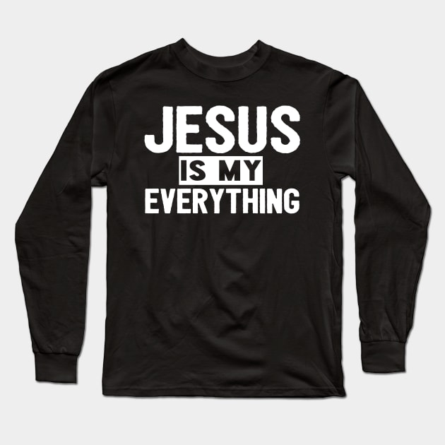 Jesus Is My Everything Long Sleeve T-Shirt by Happy - Design